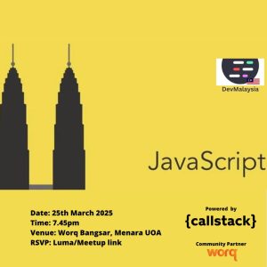 KualaLumpurJS MeetUp March 2025 @ Callstack
