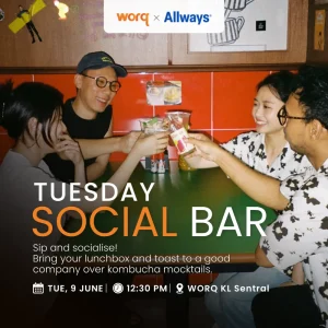 🥂 Tuesday Social Bar at WORQ KL Sentral